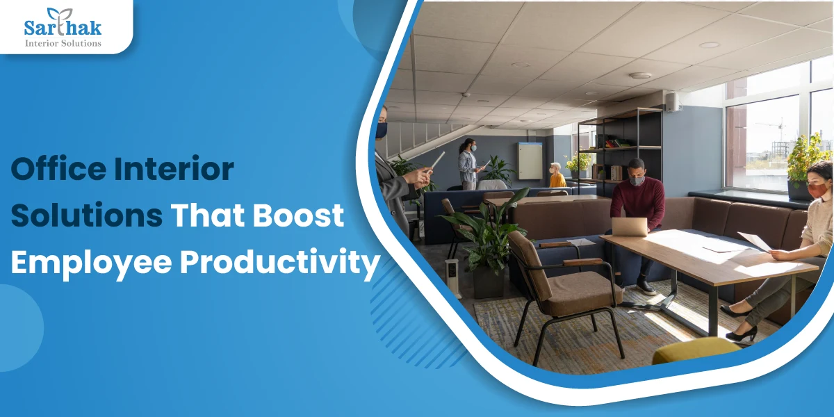 Office Interior Solutions That Boost Employee Productivity